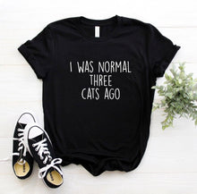 Load image into Gallery viewer, I WAS NORMAL THREE CATS AGO Lady Top Tee
