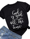 God is Good all the Time Print T-shirt