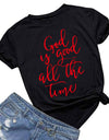 God is Good all the Time Print T-shirt