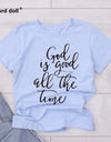 God is Good all the Time Print T-shirt