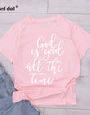 God is Good all the Time Print T-shirt