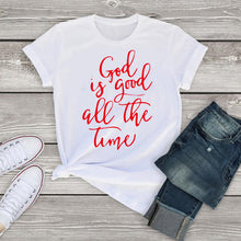 Load image into Gallery viewer, God is Good all the Time Print T-shirt
