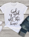 God is Good all the Time Print T-shirt