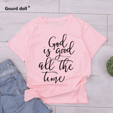 Load image into Gallery viewer, God is Good all the Time Print T-shirt
