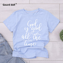 Load image into Gallery viewer, God is Good all the Time Print T-shirt
