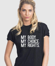 Load image into Gallery viewer, My Body My Choice My Rights Print Women t-shirt
