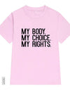 My Body My Choice My Rights Print Women t-shirt