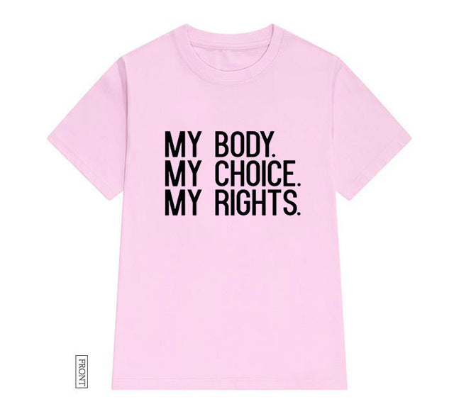 My Body My Choice My Rights Print Women t-shirt