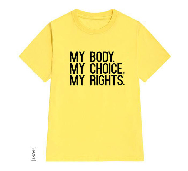 My Body My Choice My Rights Print Women t-shirt