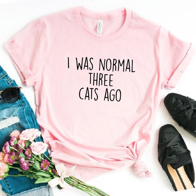 I WAS NORMAL THREE CATS AGO Lady Top Tee