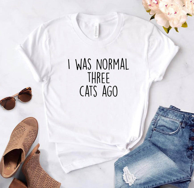 I WAS NORMAL THREE CATS AGO Lady Top Tee