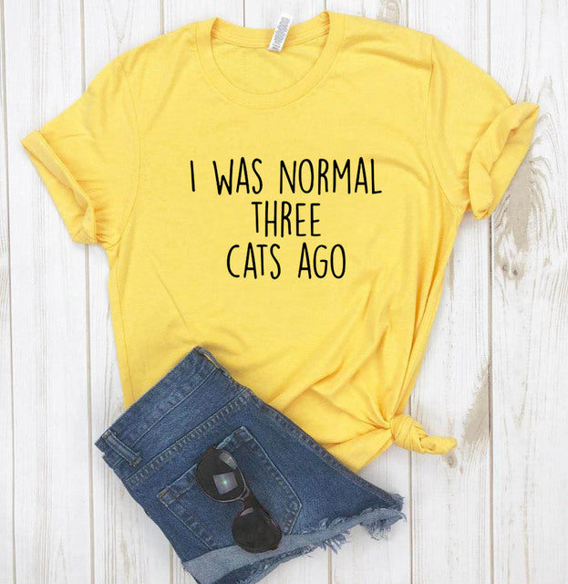 I WAS NORMAL THREE CATS AGO Lady Top Tee