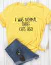 I WAS NORMAL THREE CATS AGO Lady Top Tee