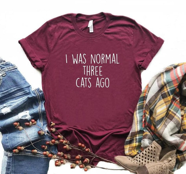 I WAS NORMAL THREE CATS AGO Lady Top Tee
