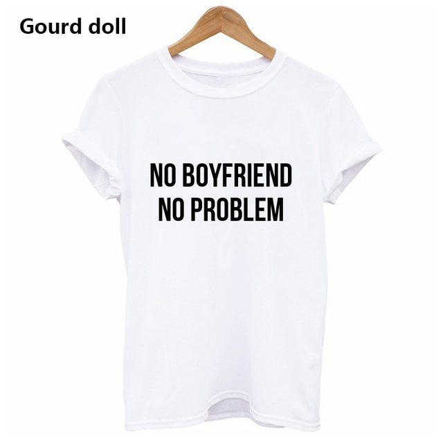 NO BOYFRIEND NO PROBLEM T-shirt