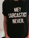 ME SARCASTIC NEVER Letter Print T Shirt
