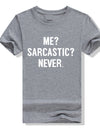 ME SARCASTIC NEVER Letter Print T Shirt