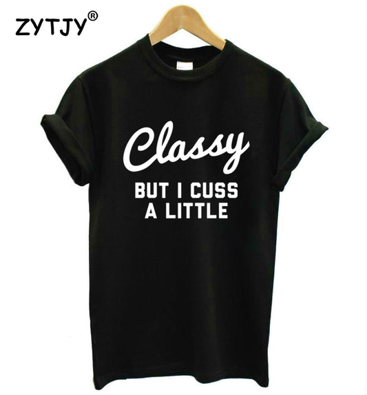 Classy But I Cuss a Little t-shirt