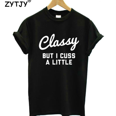 Classy But I Cuss a Little t-shirt