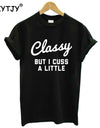 Classy But I Cuss a Little t-shirt
