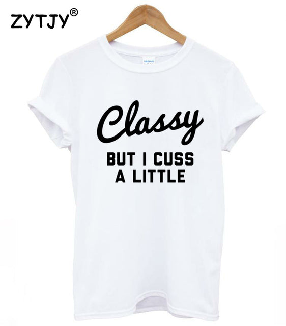 Classy But I Cuss a Little t-shirt