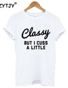 Classy But I Cuss a Little t-shirt